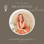 04. The importance of branding with Danielle Garber