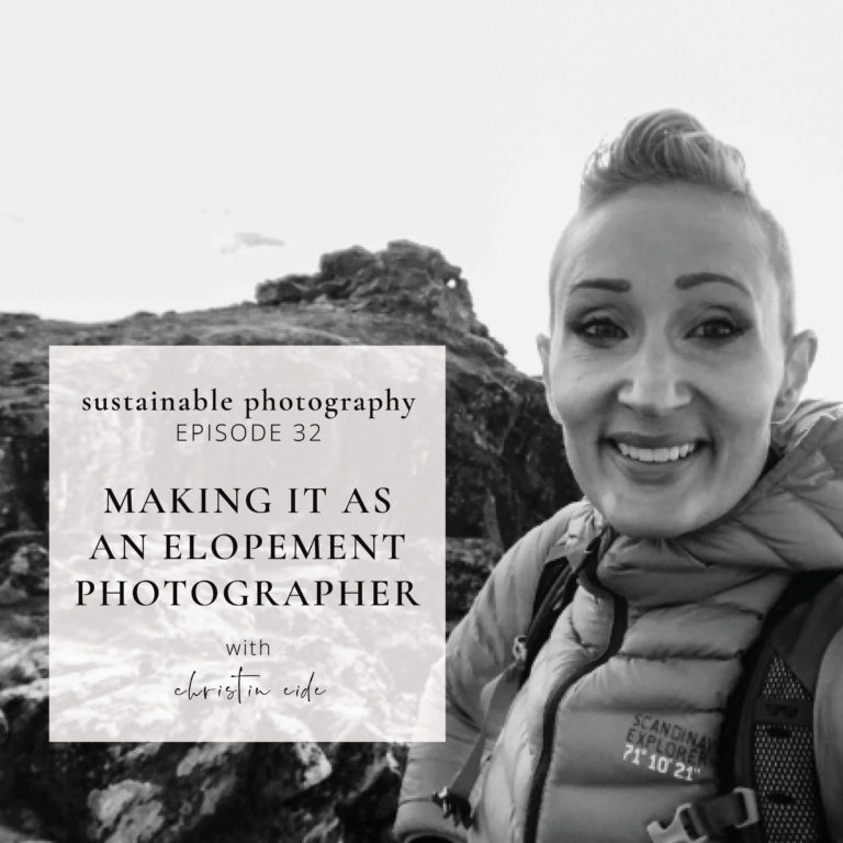 32. How to become an elopement photographer in 2022 with Christin Eide