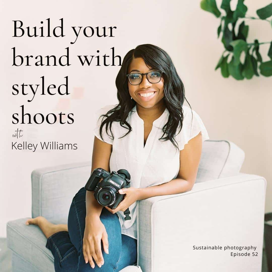 52. Build your brand with styled shoots with Kelley Williams episode artwork