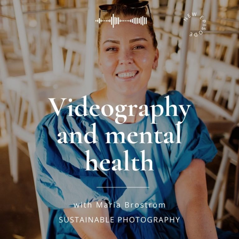 72. The difference between Photography and Videography + balancing Work, Life, Mental Health with Maria Broström