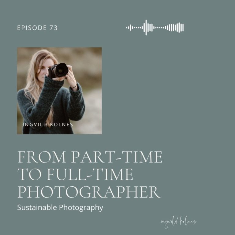 73. Go from part-time to full-time photographer