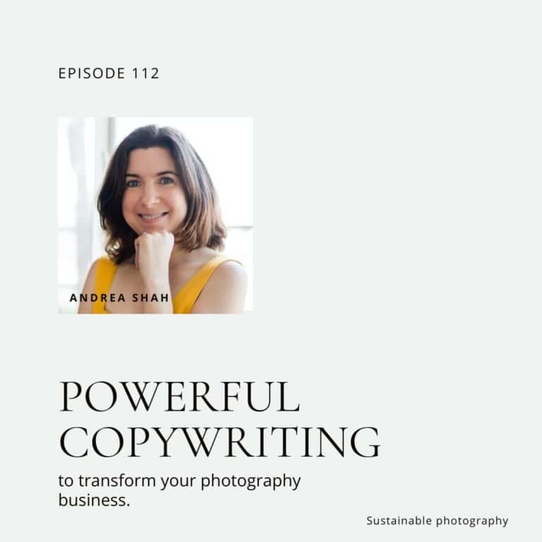 112. Transforming your photography business with powerful copy with Andrea Shah