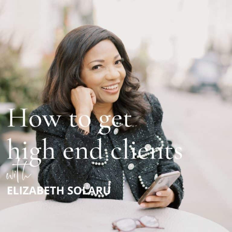 110. The inside scoop on working with high-end clients with Elizabeth Solaru