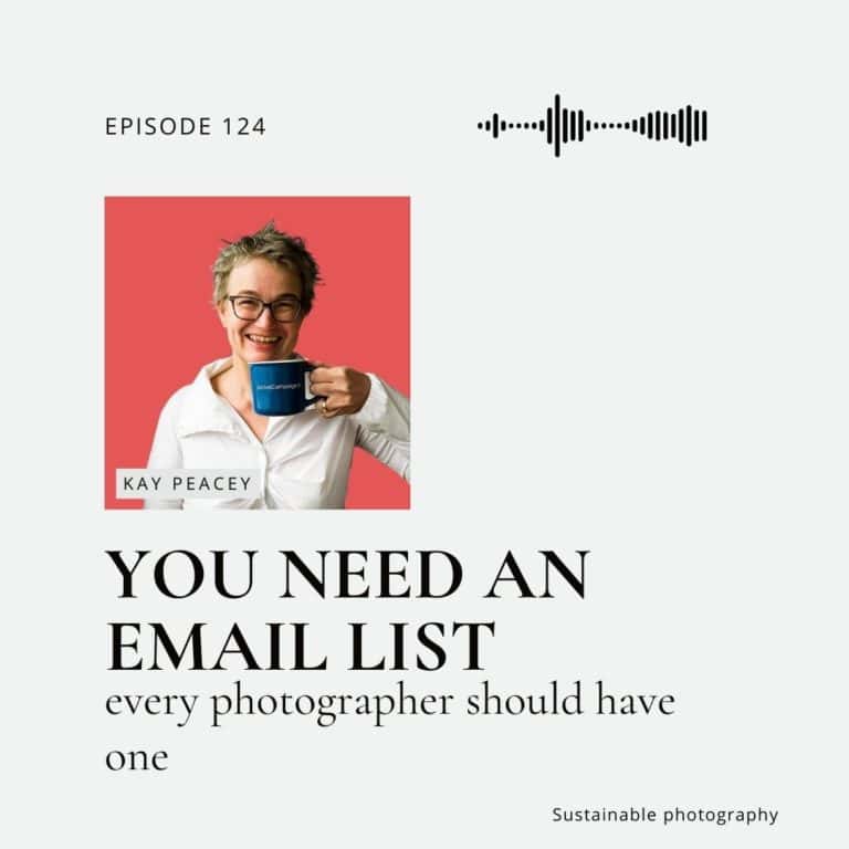 124. Why Every Photographer Needs an Email List with Kay Peacey