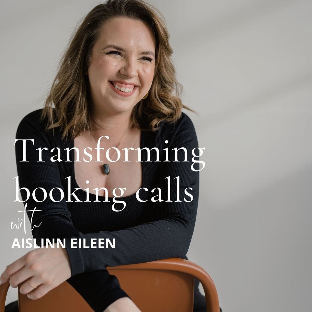 132. Transforming Your Booking Calls: A Comprehensive Guide for Photographers with Aislinn Eileen